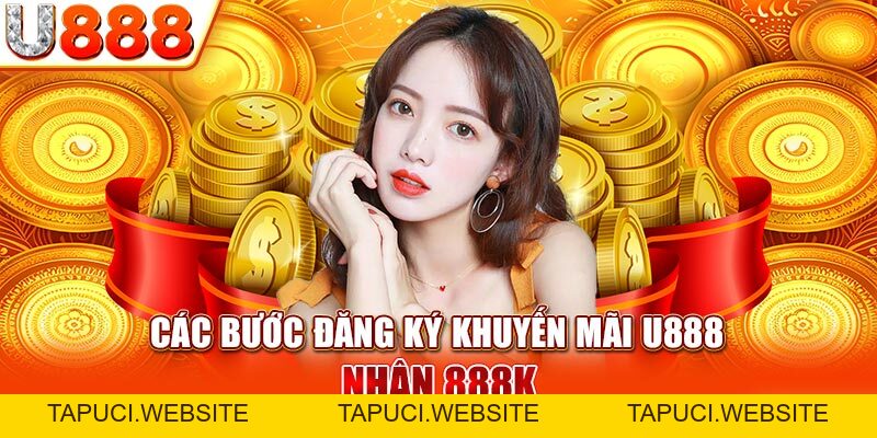 Khuyến Mãi U888 Nhận 888K - Ưu Đãi Hấp Dẫn, Nhận Tiền Liền Tay
