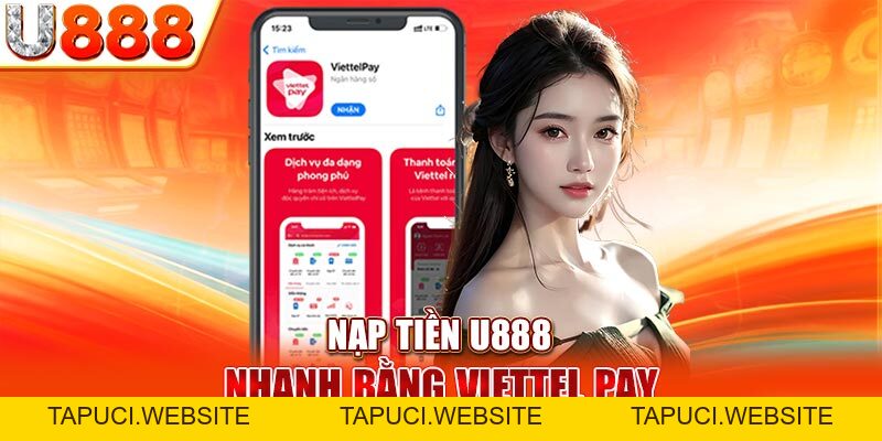 Nạp Tiền U888 - Thủ Tục Giao Dịch Nhanh - Gọn - An Toàn
