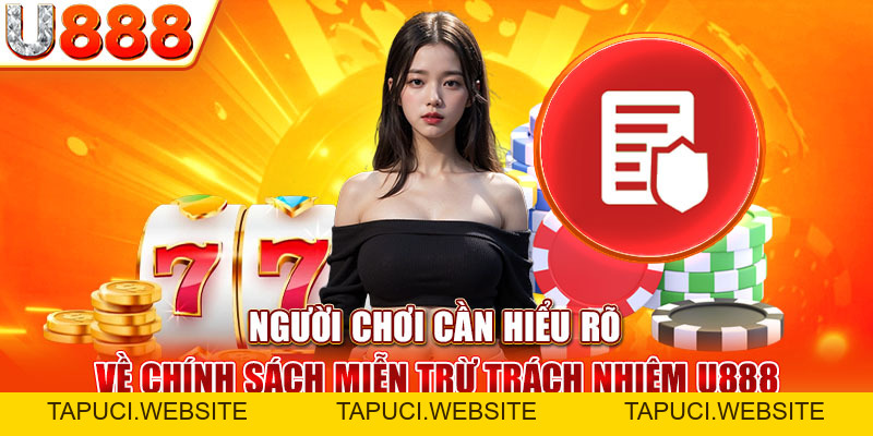 Miễn Trừ Trách Nhiệm U888 - Thông Tin Quan Trọng Cần Hiểu Rõ