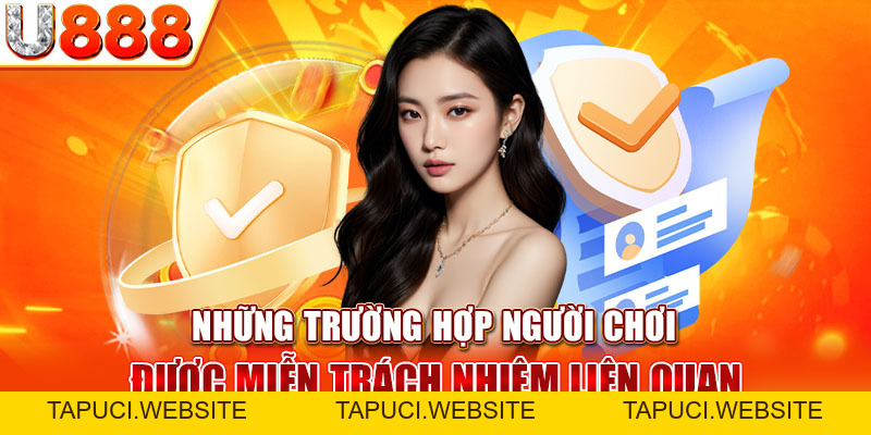 Miễn Trừ Trách Nhiệm U888 - Thông Tin Quan Trọng Cần Hiểu Rõ