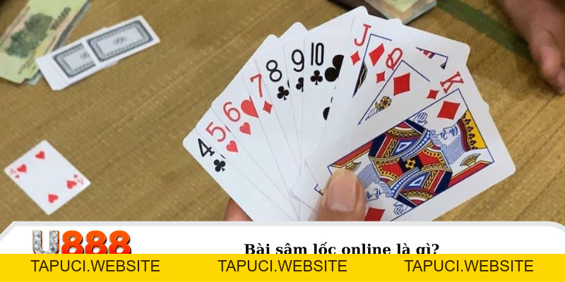 Bài Sâm Lốc Online: Hướng Dẫn Cách Chơi Tại Nhà Cái U888