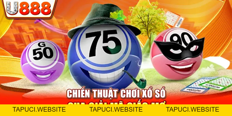 Chiến Thuật Chơi Xổ Số Qua Top 5 Mẹo Bay Từ Cao Thủ U888