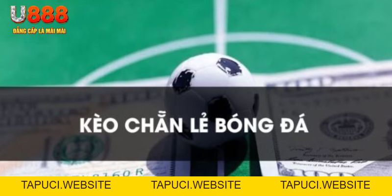Kèo Chẵn Lẻ Trong Cá Độ Thể Thao Trực Tuyến Uy Tín U888