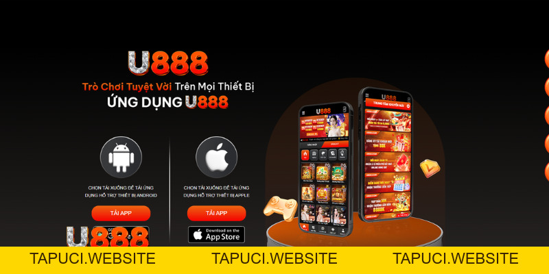 Tải Game U888 Trên Điện Thoại Thoả Sức Cá Cược Đổi Thưởng