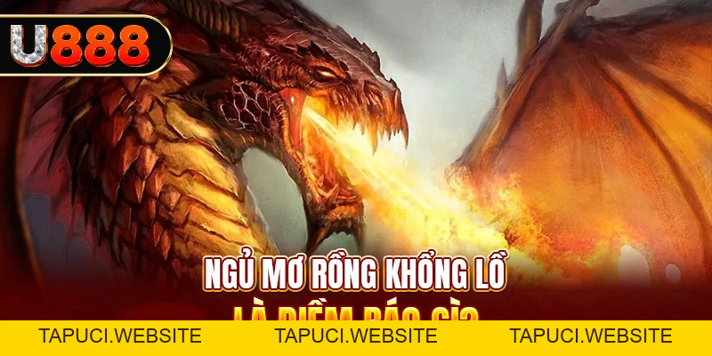 Giải Mã Giấc Mơ Thấy Rồng Có Tốt Không? Đánh Số Bao Nhiêu?