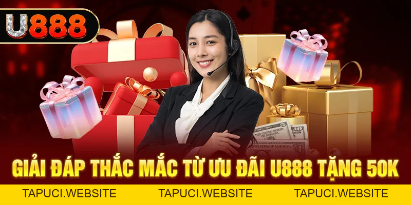 U888 Tặng 50K Siêu Hời Cho Tân Binh Đăng Ký Tài Khoản